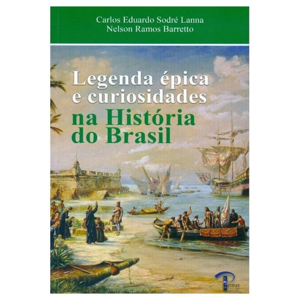 Legenda épica e curiosidade na História do Brasil