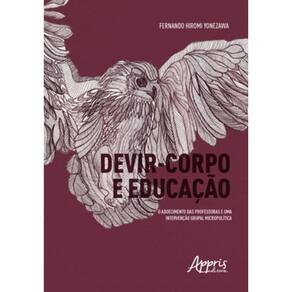 Devir-Corpo E Educação: O Adoecimento Das Professoras E Uma Intervenção Grupal Micropolítica