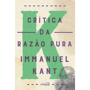 Crítica da Razão Pura ( Immanuel Kant )