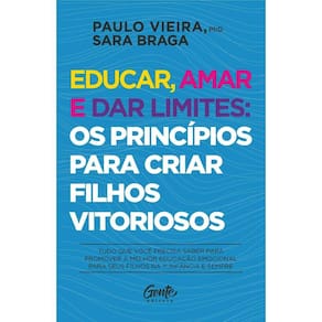 Educar, amar e dar limites ( Paulo Vieira )