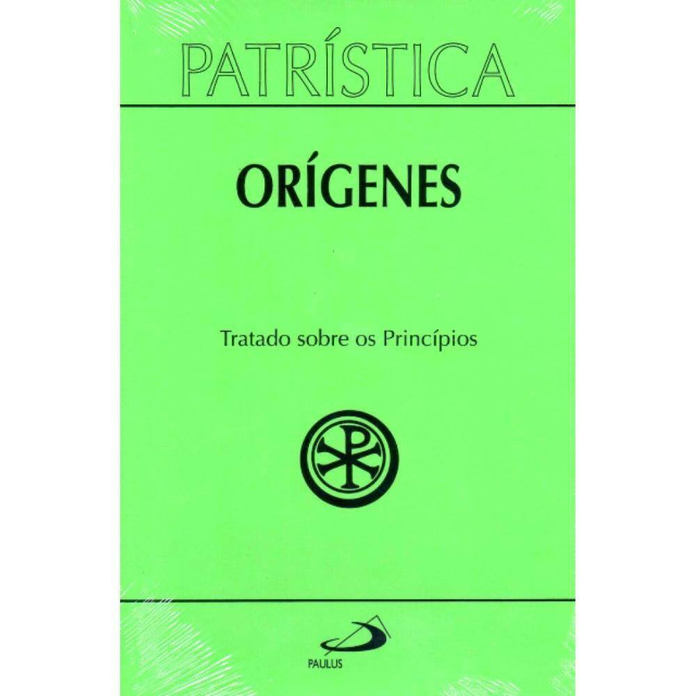 Patrística (Vol.30): Tratado sobre os Princípios