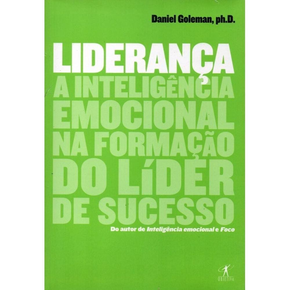 Liderança - A Inteligência Emocional na Formação do Líder de