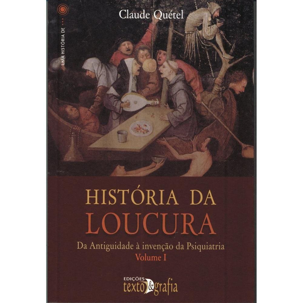 História da loucura: da antiguidade à invenção da psiquiatri