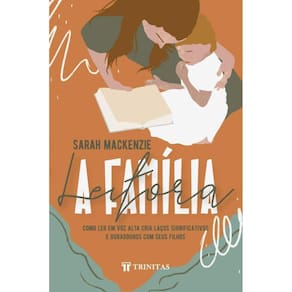 A família leitora ( Sarah Mackenzie )