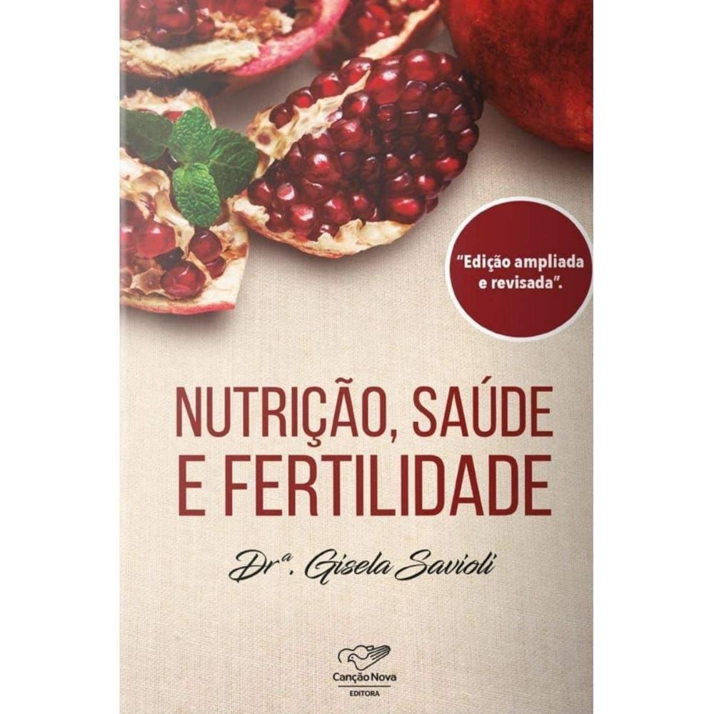 Livro Nutrição, Saúde e Fertilidade - Reedição