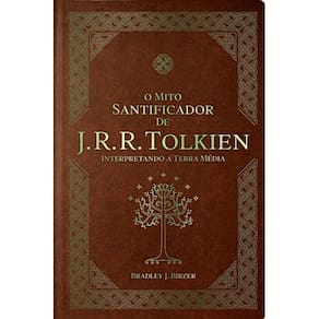 O Mito santificador de J.R.R. Tolkien - Interpretando a Terr
