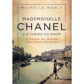 Mademoiselle Chanel E O Cheiro Do Amor