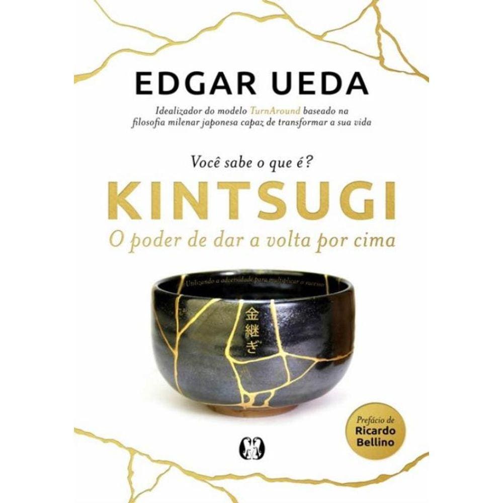 Kintsugi - O Poder De Dar A Volta Por Cima