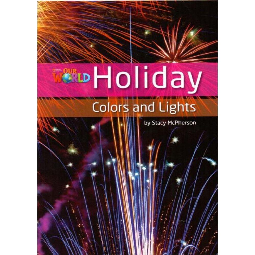 Holiday Colors And Lights - Reader 8 - Our World 3