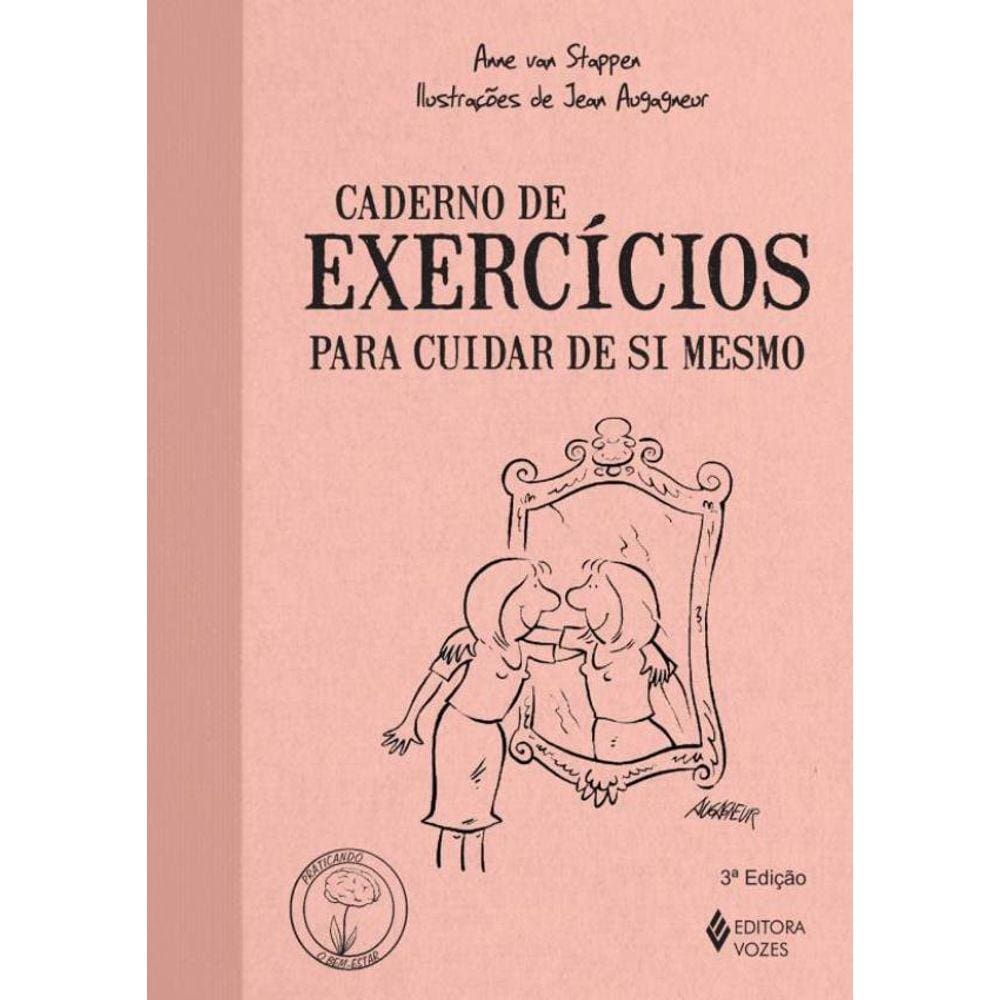 Caderno De Exercicios Para Cuidar De Si Mesmo - 3ª Ed