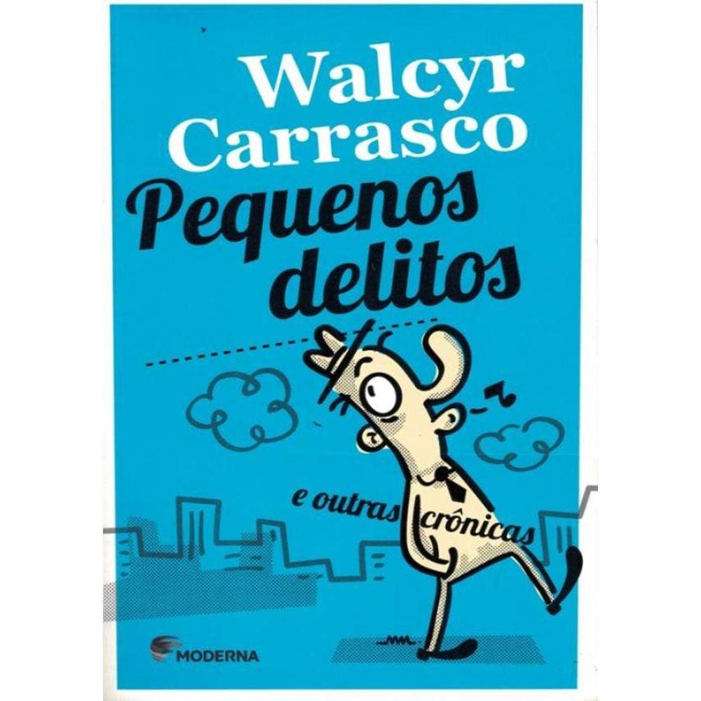 Pequenos Delitos E Outras Cronicas