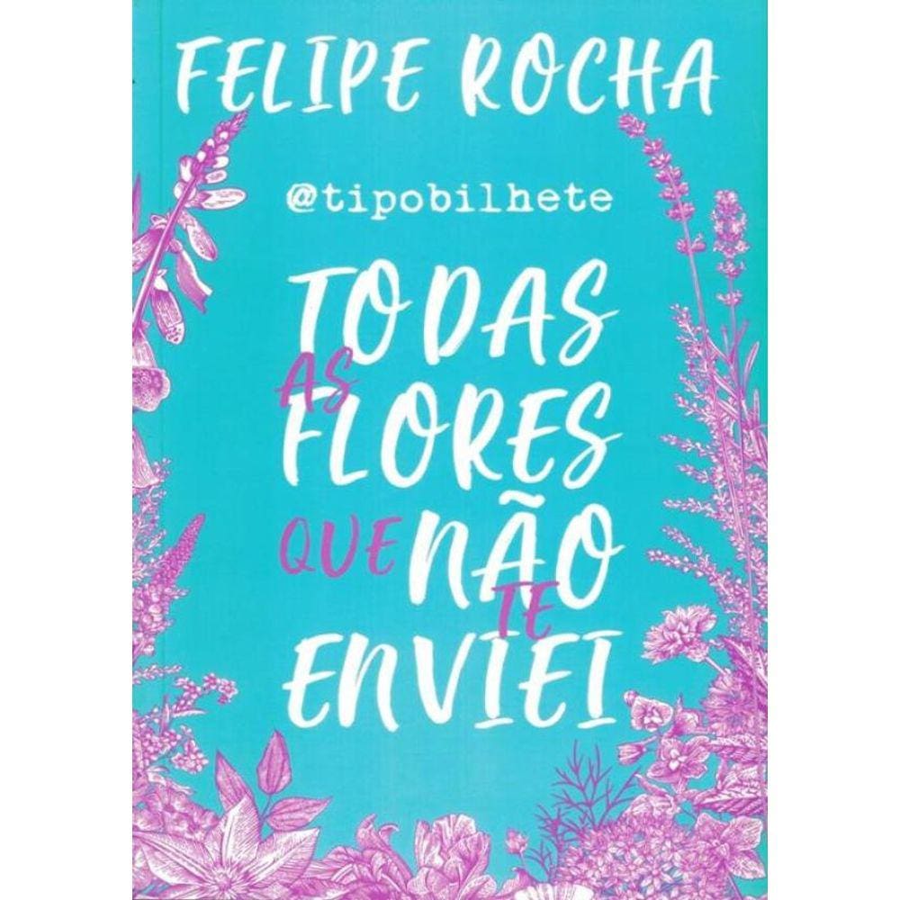 Todas As Flores Que Nao Te Enviei