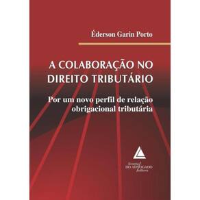 Colaboracao No Direito Tributario - Por Um Novo Perfil De Relacao Obrigacional Tributaria