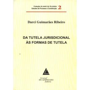 Da Tutela Jurisdicional As Formas De Tutela - Volume 2