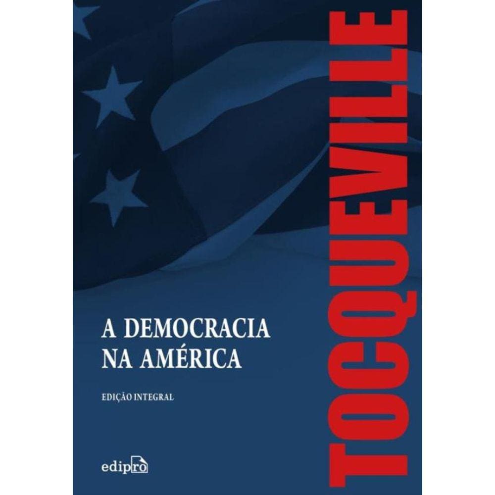 A Democracia Na America – Edicao Integral