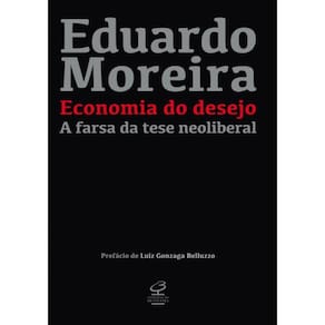 Economia Do Desejo - A Farsa Da Tese Neoliberal