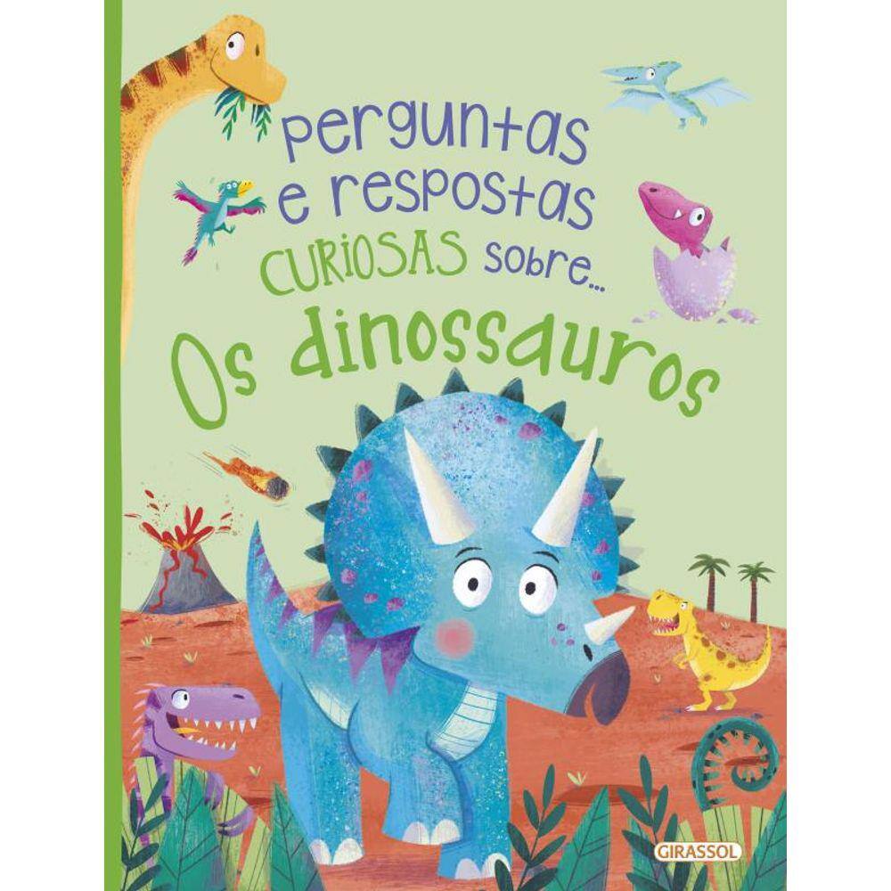 Perguntas E Respostas Curiosas Sobre... Os Dinossauros