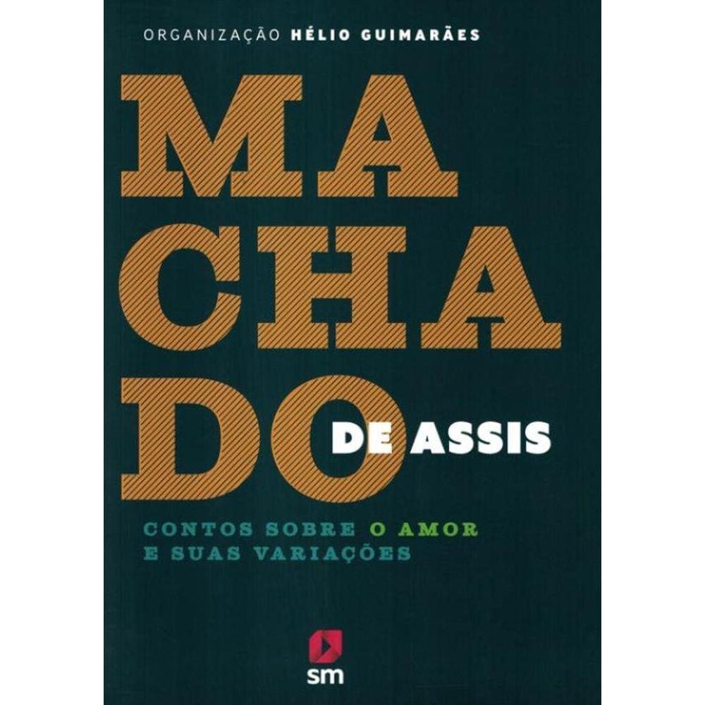 Machado De Assis - Contos Sobre O Amor E Suas Variacoes