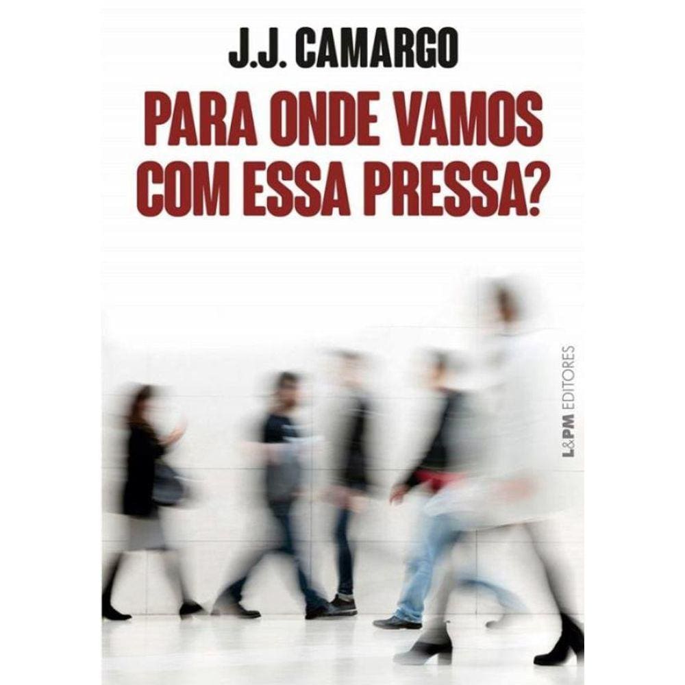 Para Onde Vamos Com Essa Pressa?