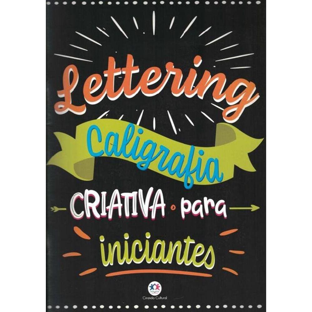 Lettering - Caligrafia Criativa Para Iniciantes