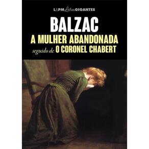 Mulher Abandonada Seguido De Coronel Chabert, A