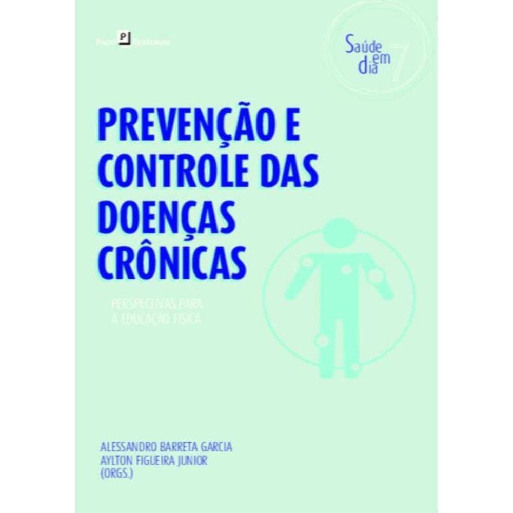 Prevencao E Controle Das Doencas Cronicas - Volume 7 - Perspectivas Para A Educacao Fisica