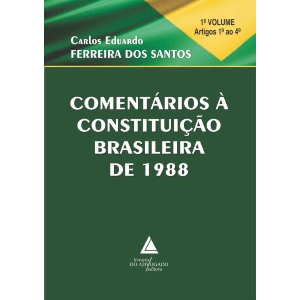 Comentarios A Constituicao Brasileira De 1988 - Vol. 1