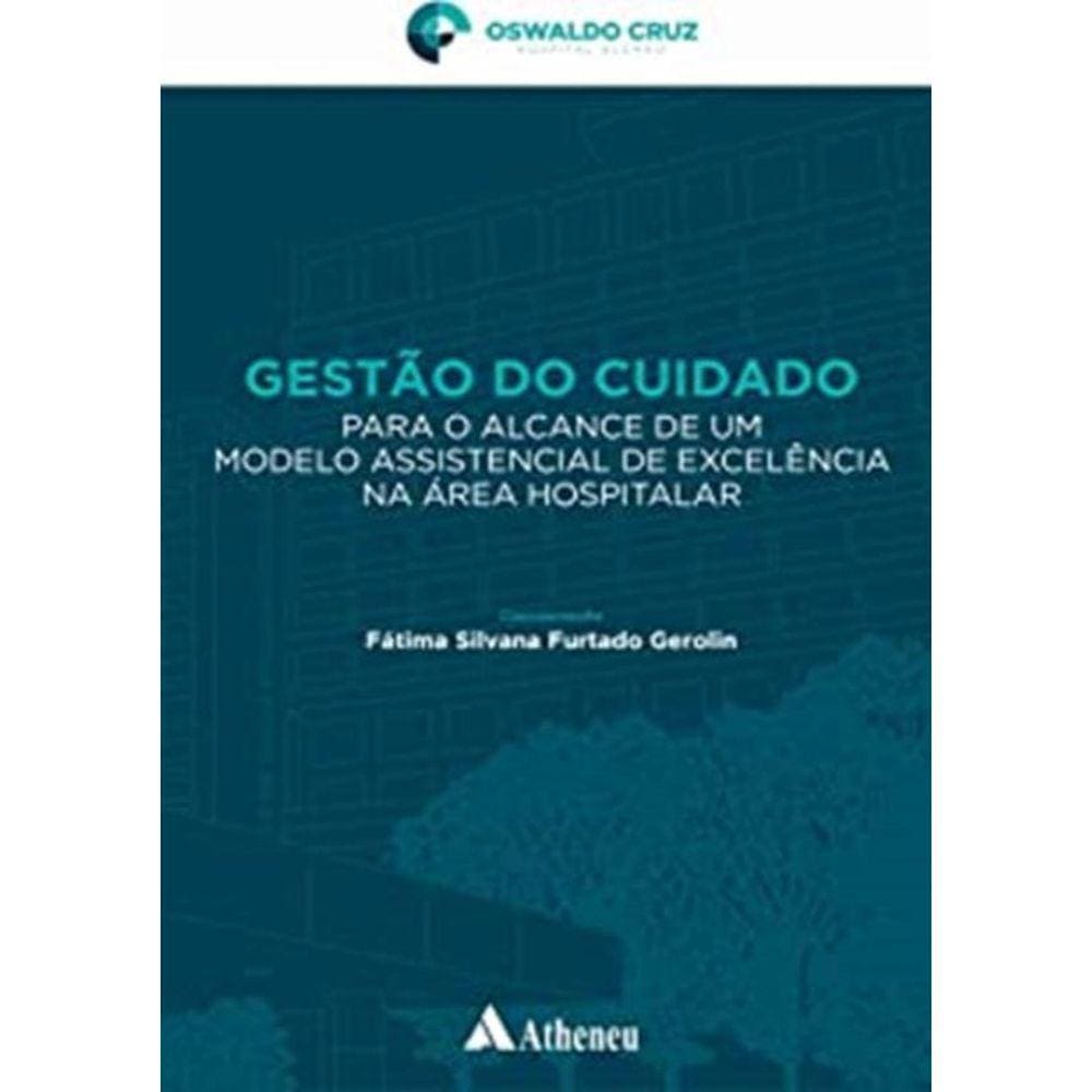 Gestao Do Cuidado Para O Alcance De Um  Modelo Assistencial De Excelencia