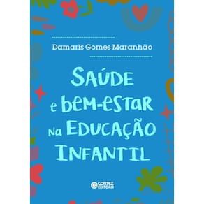 Saude E Bem-Estar Na Educacao Infantil