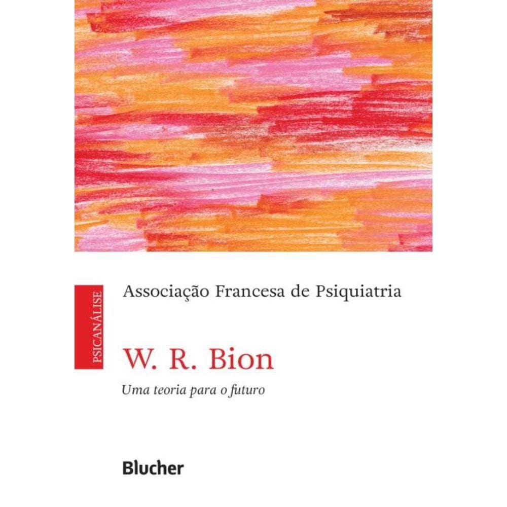 W. R. Bion, Uma Teoria Para O Futuro