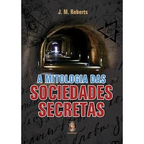 Mitologia Das Sociedades Secretas,A