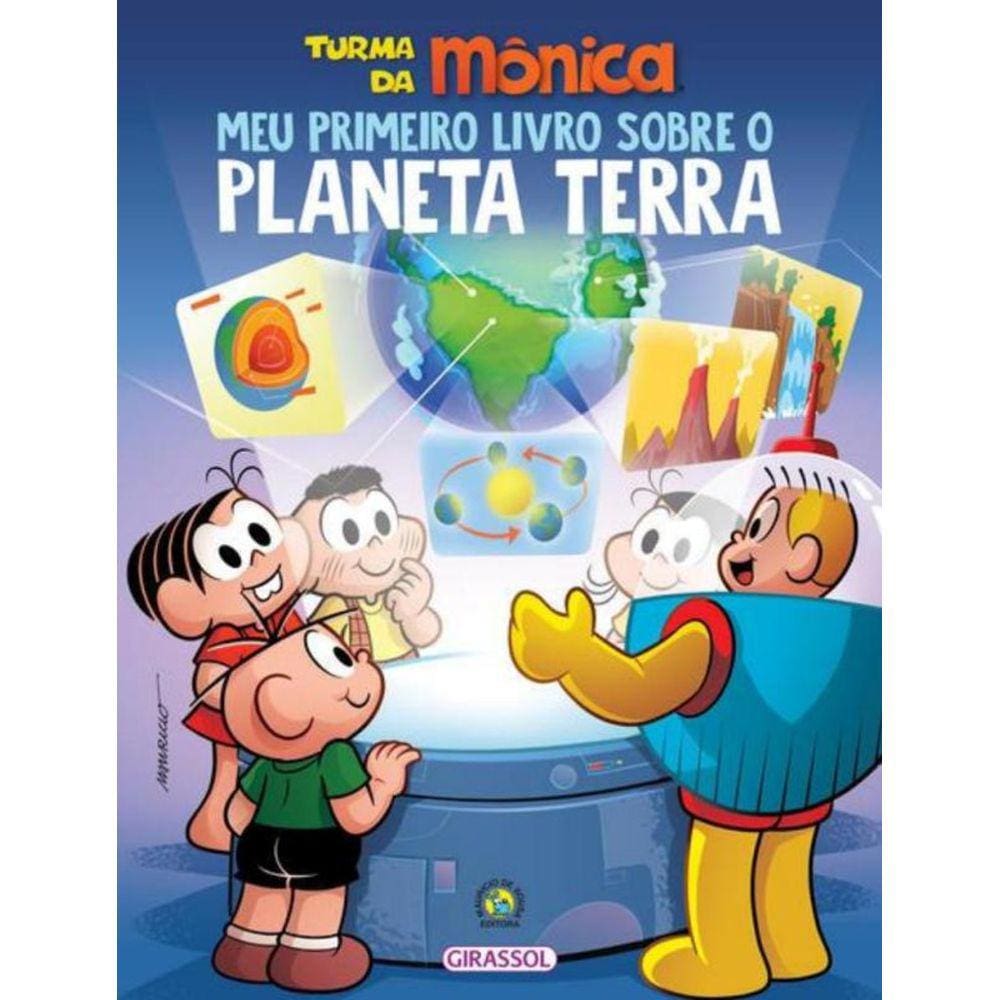 Turma Da Monica – Meu Primeiro Livro Sobre O Planeta Terra