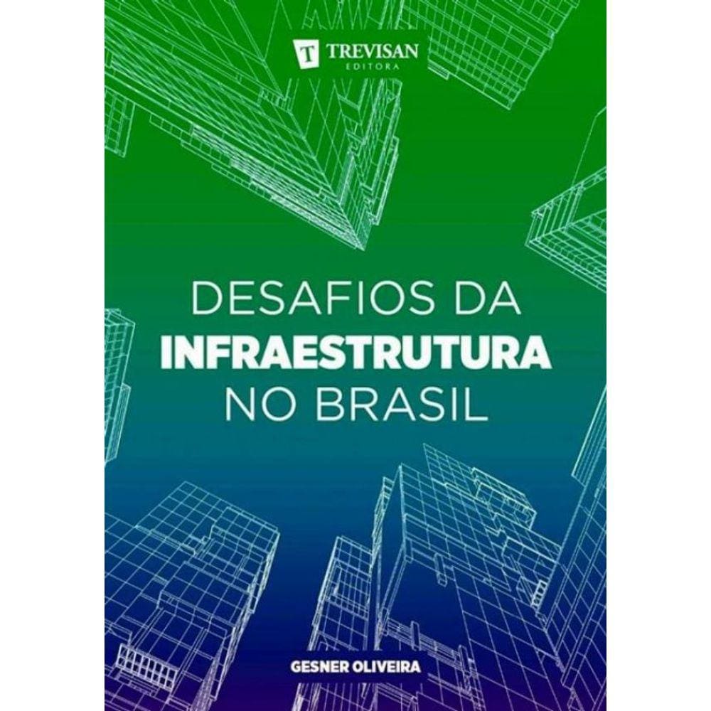 Desafios Da Infraestrutura No Brasil