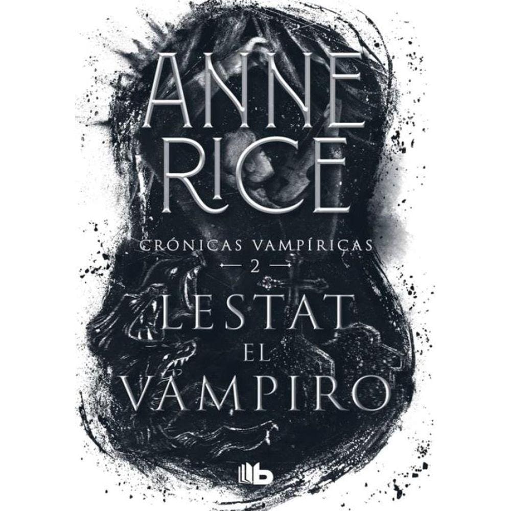 Lestat El Vampiro - Cronicas Vampiricas 2 - Spanish Edition