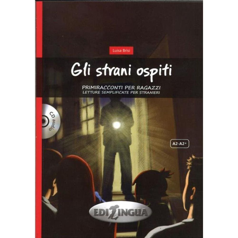 Gli Strani Ospiti - (Livello A2-A2+) Libro + Cd Audio Primiracconti Per Ragazzi