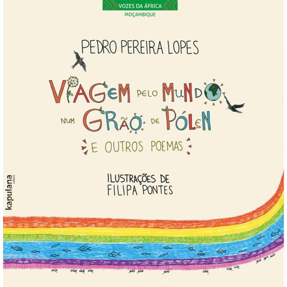 Viagem Pelo Mundo Num Grao De Polen E Outros Poemas