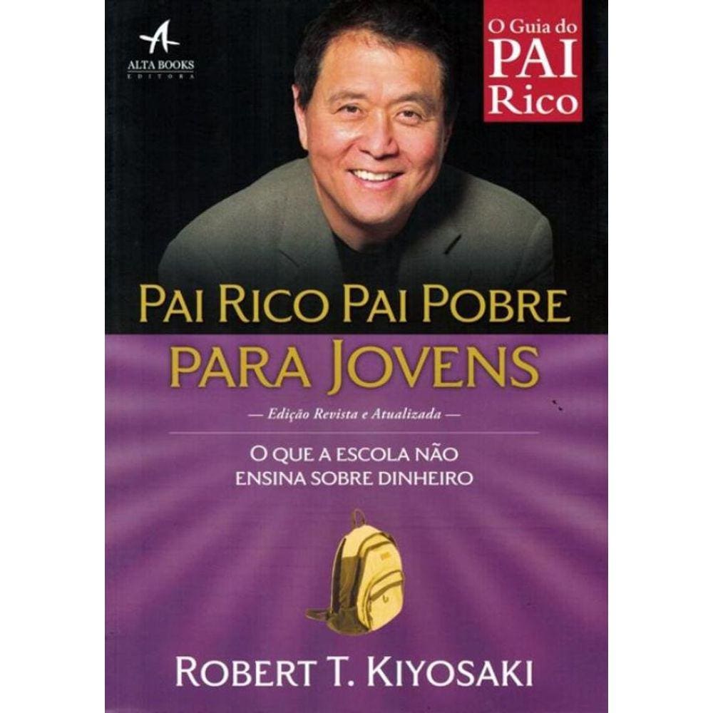 Pai Rico, Pai Pobre - Para Jovens - O Que A Escola Nao Ensina Sobre Dinheiro