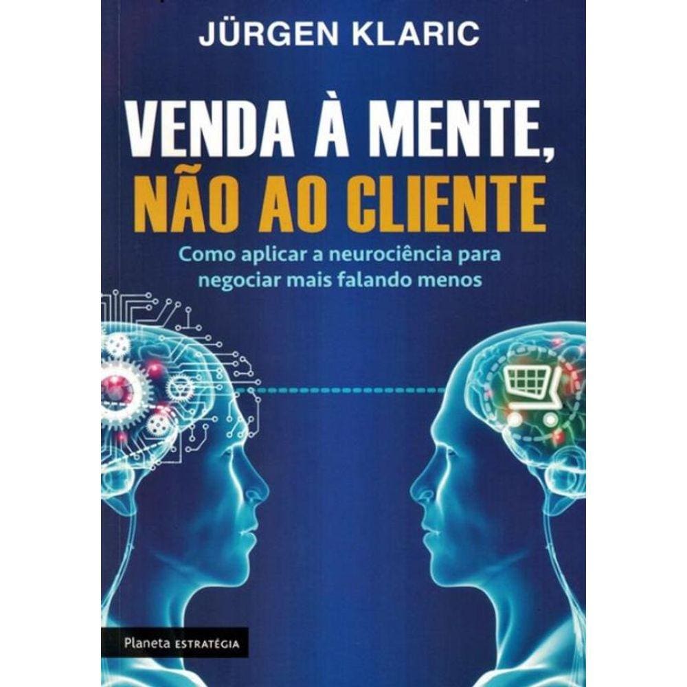 Venda A Mente, Nao Ao Cliente