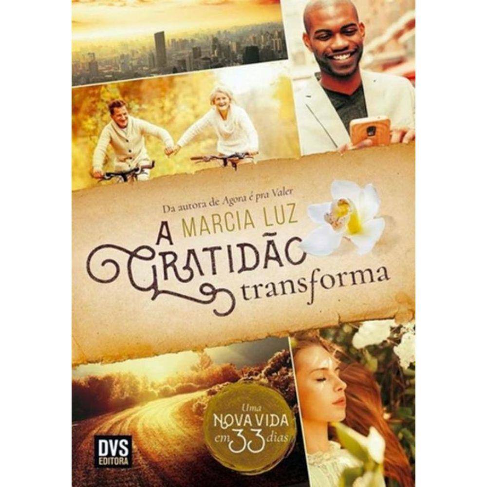 Gratidao Transforma Uma Nova Vida Em 33 Dias, A