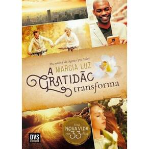Gratidao Transforma Uma Nova Vida Em 33 Dias, A
