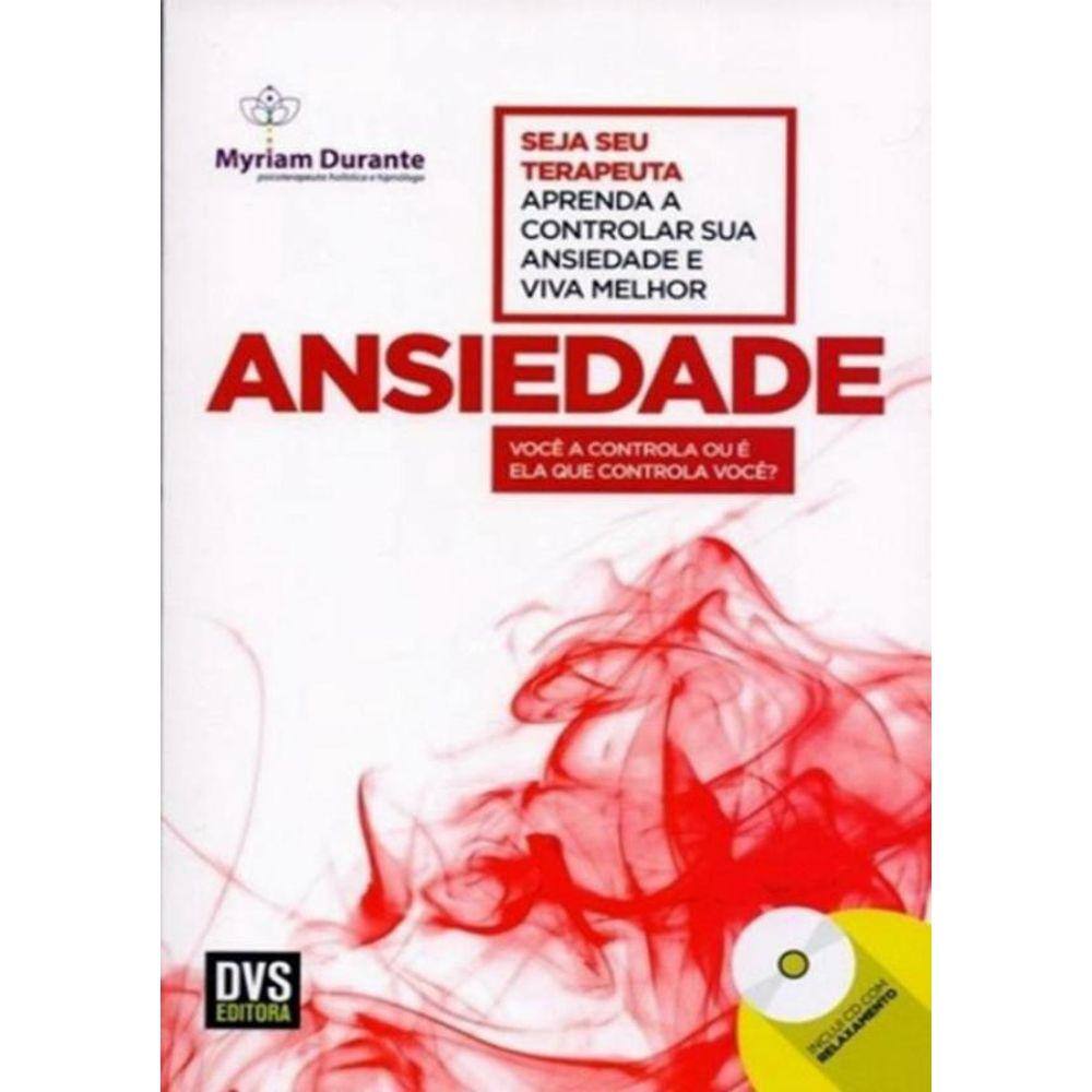 Ansiedade Aprenda A Controlar Sua Ansiedade E Viva Melhor