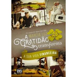 Gratidao Transforma A Sua Vida Financeira, A