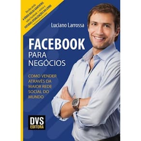 Facebook Para Negocios Como Vender Atraves Da Maior Rede Social Do Mundo