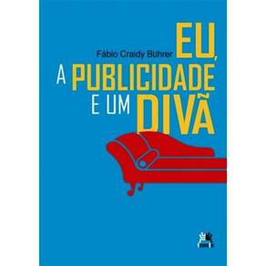 Eu, A Publicidade E Um Diva