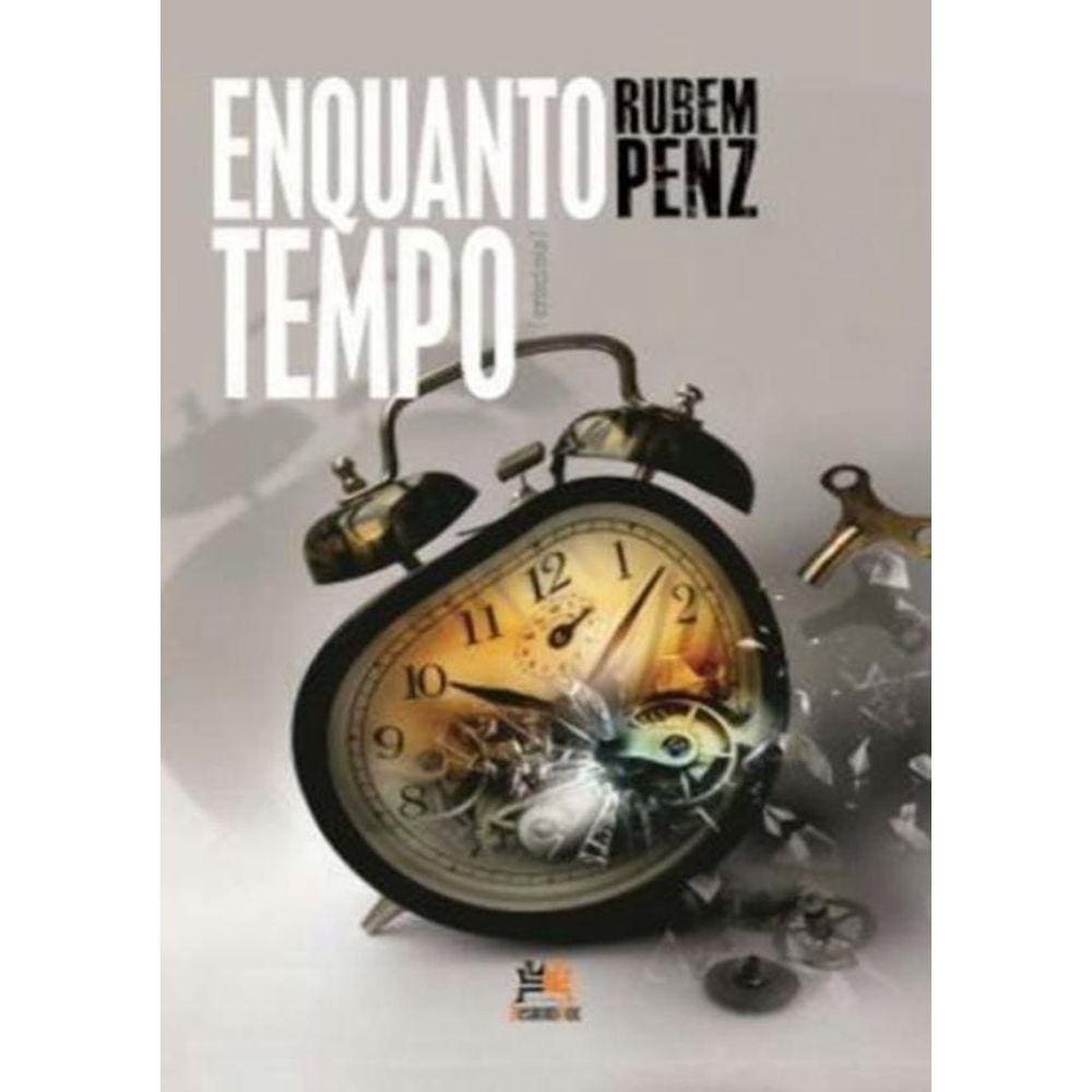 Enquanto Tempo Cronicas Selecionadas E Reflexoes Sobre O Genero