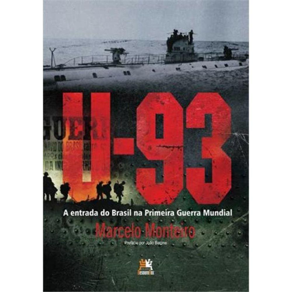 U-93 A Entrada Do Brasil Na Primeira Guerra Mundial