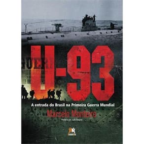 U-93 A Entrada Do Brasil Na Primeira Guerra Mundial