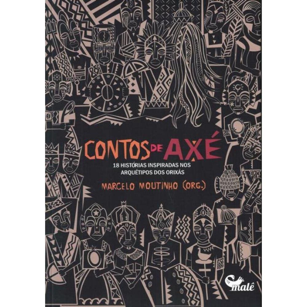 Contos De Axe 18 Histórias Inspiradas Nos Arquetipos Dos Orixas