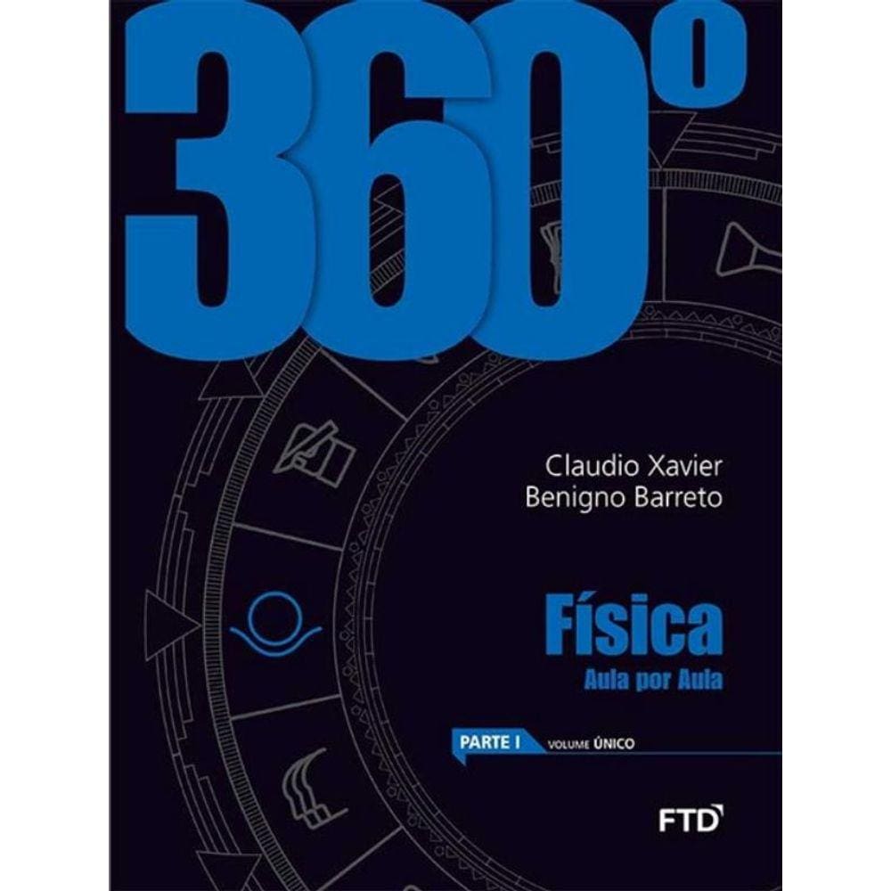 360º Fisica - Parte 1 - Vol. Unico