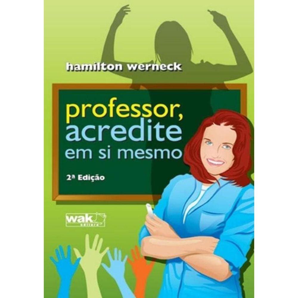 Professor, Acredite Em Si Mesmo - 2ª Ed